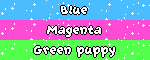 Blue Magenta and Green puppy set